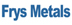 Frys Metals